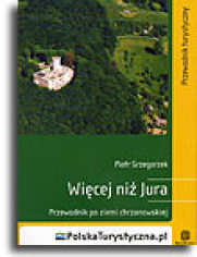 Okładka: Więcej niż Jura. Przewodnik po Ziemi Chrzanowskiej. Wydanie 1