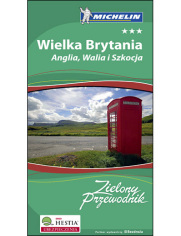 Okładka: Wielka Brytania. Anglia Walia i Szkocja. Zielony Przewodnik Michelin. Wydanie 1