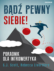 Okładka książki Bądź pewny siebie! Poradnik dla introwertyka