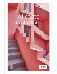 Okładka książki Alicante i Costa Blanca. Travelbook. Wydanie 4
