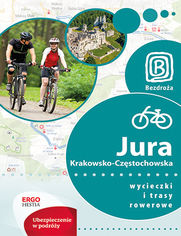 Jura Krakowsko-Częstochowska. Wycieczki i trasy rowerowe. Wydanie 1