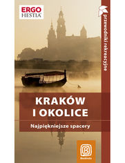Okładka: Kraków i okolice. Najpiękniejsze spacery. Przewodnik rekreacyjny. Wydanie 2