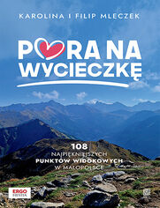 Okładka książki Pora na wycieczkę. 108 najpiękniejszych punktów widokowych w Małopolsce