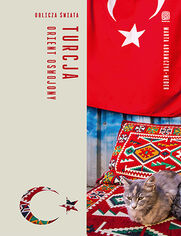 Okładka książki Turcja. Orient oswojony. Oblicza świata