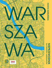 Okładka książki Warszawa. Nieprzewodnik dla turystów i mieszkańców