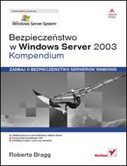 Okładka książki Bezpieczeństwo w Windows Server 2003. Kompendium