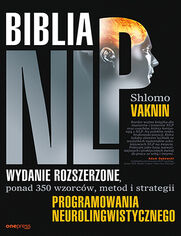 Okładka książki Biblia NLP. Wydanie rozszerzone, ponad 350 wzorców, metod i strategii programowania neurolingwistycznego