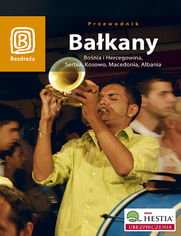 Okładka: Bałkany. Bośnia i Hercegowina, Serbia, Kosowo, Macedonia, Albania. Wydanie 3