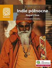 Okładka książki Indie północne. Nepal i Goa. Orientalna mozaika. Wydanie 1