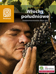 Okładka książki Włochy południowe. Śródziemnomorskie dolce vita. Wydanie 1