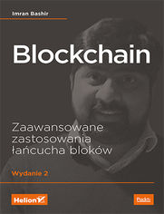 Blockchain. Zaawansowane zastosowania łańcucha bloków. Wydanie II