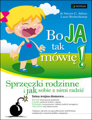 Okładka książki Bo ja tak mówię! Sprzeczki rodzinne i jak sobie z nimi radzić