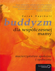 Okładka książki Buddyzm dla współczesnej mamy. Macierzyństwo spokojne i spełnione