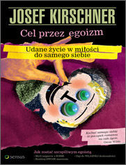 Okładka książki Cel przez egoizm. Udane życie w miłości do samego siebie