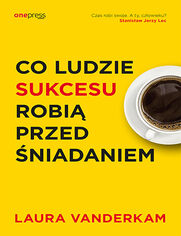 Okładka książki Co ludzie sukcesu robią przed śniadaniem