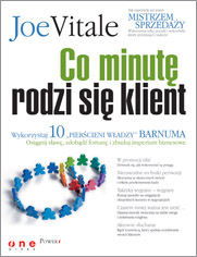 Okładka książki Co minutę rodzi się klient. Wykorzystaj 10 "pierścieni władzy" Barnuma -  osiągnij sławę, fortunę i zbuduj imperium biznesowe