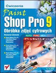 Okładka książki Paint Shop Pro 9. Obróbka zdjęć cyfrowych. Ćwiczenia