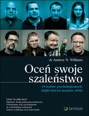 Okładka książki Oceń swoje szaleństwo. 18 testów psychologicznych, dzięki którym poznasz siebie