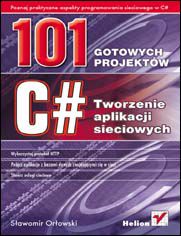 Okładka książki C#. Tworzenie aplikacji sieciowych. 101 gotowych projektów