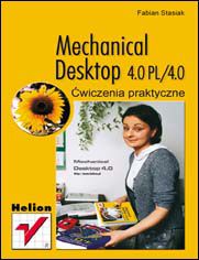Okładka: Mechanical Desktop 4.0 PL/4.0. Ćwiczenia praktyczne