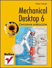 Okładka: Mechanical Desktop 6. Ćwiczenia praktyczne