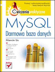 Okładka: MySQL. Darmowa baza danych. Ćwiczenia praktyczne