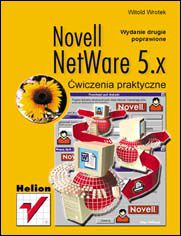 Okładka: Novell NetWare 5.x. Ćwiczenia praktyczne. Wydanie II poprawione