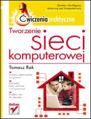 Okładka: Tworzenie sieci komputerowej. Ćwiczenia praktyczne