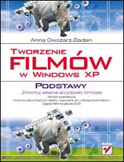 Okładka książki Tworzenie filmów w Windows XP. Podstawy