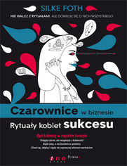 Okładka książki Czarownice w biznesie. Rytuały kobiet sukcesu
