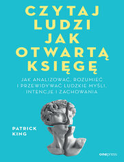 Okładka książki Czytaj ludzi jak otwartą księgę. Jak analizować, rozumieć i przewidywać ludzkie myśli, intencje i zachowania