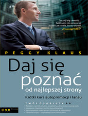 Okładka książki Daj się poznać od najlepszej strony. Krótki kurs autopromocji i lansu