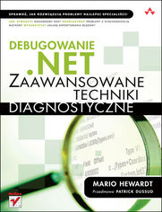 Okładka książki Debugowanie .NET. Zaawansowane techniki diagnostyczne