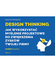 Okładka książki Design Thinking. Jak wykorzystać myślenie projektowe do zwiększenia zysków Twojej firmy