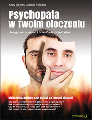 Okładka książki Psychopata w Twoim otoczeniu. Jak go rozpoznać i bronić się przed nim