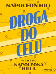 Okładka książki Droga do celu według Napoleona Hilla