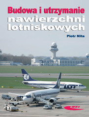 Budowa i utrzymanie nawierzchni lotniskowych, wyd. 2 zmienione / 2008