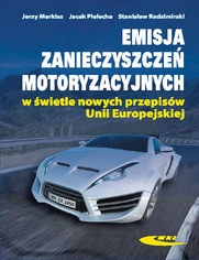 Emisja zanieczyszczeń motoryzacyjnych w świetle nowych przepisów Unii Europejskiej, wyd. 1 / 2012