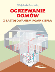 Ogrzewanie domów z zastosowaniem pomp ciepła, wyd. 1 / 2009