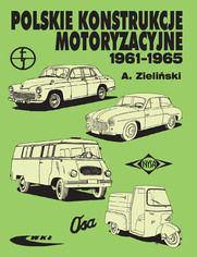 Polskie konstrukcje motoryzacyjne  1961-1965, wyd. 1 / 2008