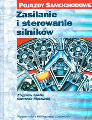 Zasilanie i sterowanie silników. Pojazdy samochodowe, wyd. 1 / 2004