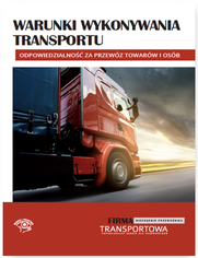 Okładka: Warunki wykonywania transportu - odpowiedzialność za przewóz towarów i osób