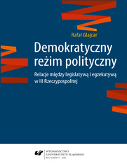 Demokratyczny reżim polityczny. Relacje między legislatywą i egzekutywą w III Rzeczypospolitej