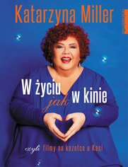 Okładka: W życiu jak w kinie. Filmy na kozetce u Kasi