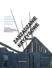 Okładka: Zarządzanie kryzysowe. Teoria, praktyka, konteksty, badania