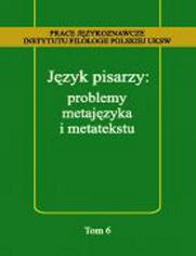 Okładka: Język pisarzy: problemy metajęzyka i metatekstu