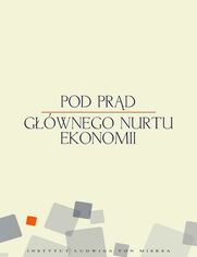 Okładka: Pod prąd głównego nurtu ekonomii
