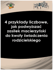 4 przykłady liczbowe, jak podwyższać zasiłek macierzyński do kwoty świadczenia rodzicielskiego