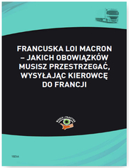Francuska Loi Macron - jakich obowiązków musisz przestrzegać, wysyłając kierowcę do Francji