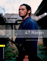 47 Ronin A Samurai Story from Japan Level 1 Oxford Bookworms Library